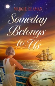 Cover of: Someday Belongs to Us by Margie Seaman