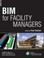 Cover of: BIM for Facility Managers