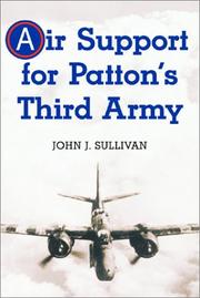 Air support for Patton's Third Army by Sullivan, John J.