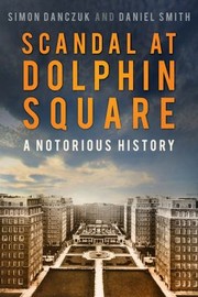 Cover of: Scandal at Dolphin Square by Simon Danczuk, Daniel Smith, Simon Danczuk, Daniel Smith