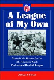 A League of My Own by Patricia I. Brown