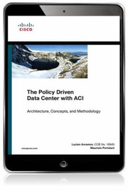 Cover of: Policy Driven Data Center with ACI: Architecture, Concepts, and Methodology