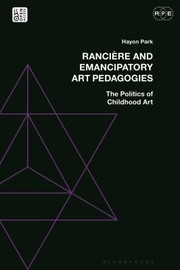 Cover of: Rancière and Emancipatory Art Pedagogies: The Politics of Childhood Art