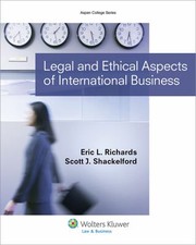 Cover of: Legal and Ethical Aspects of International Business by Eric L. Richards, Scott J. Shackelford, Eric L. Richards, Scott J. Shackelford