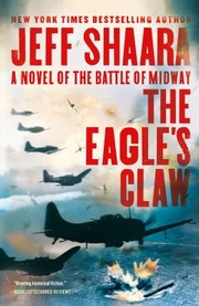 Cover of: The Eagle's Claw: A Novel of the Battle of Midway