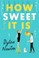 Cover of: How Sweet It Is