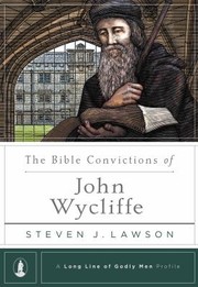 Cover of: Bible Convictions of John Wycliffe