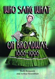 Who sang what on Broadway, 1866-1996 by Ruth Benjamin, Arthur Rosenblatt