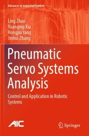 Cover of: Pneumatic Servo Systems Analysis: Control and Application in Robotic Systems