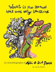 Cover of: What Is Now Known Was Once Only Imagined: an biography of Niki de Saint Phalle