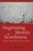 Cover of: Negotiating Identity in Scandinavia