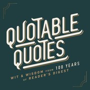 Cover of: Quotable Quotes: Wit & wisdom from 100 years of Reader's Digest