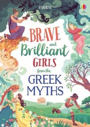 Cover of: Brave and Brilliant Girls from the Greek Myths