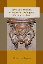 Cover of: Love, life, and lust in Heinrich Kaufringer's verse narratives