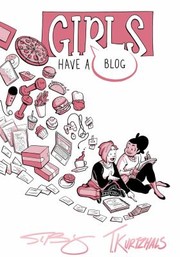 Girls Have a Blog by Tara Kurtzhals, Sarah Bollinger