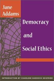 Cover of: Democracy and Social Ethics by Jane Addams, Jane Addams