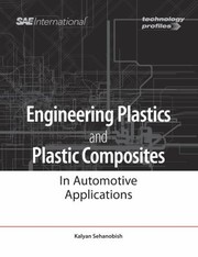 Engineering plastics and plastic composites in automotive applications by Kalyan Sehanobish