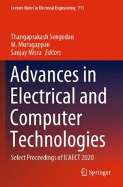 Cover of: Advances in Electrical and Computer Technologies: Select Proceedings of ICAECT 2020