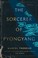 Cover of: Sorcerer of Pyongyang