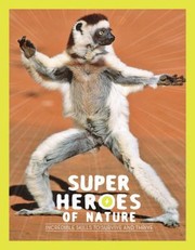 Cover of: Superheroes of Nature: Incredible Skills to Survive and Thrive