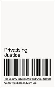 Cover of: Privatising Justice: The Security Industry and Crime Control