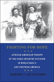 Cover of: Fighting for Hope: African American Troops of the 93rd Infantry Division in World War II and Postwar America