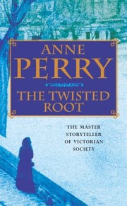 Cover of: Twisted Root by Anne Perry - undifferentiated, Anne Perry - undifferentiated