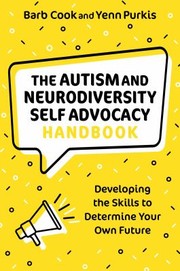 Cover of: Autism and Neurodiversity Self Advocacy Handbook by Barb Cook, Yenn Purkis, Barb Cook, Yenn Purkis