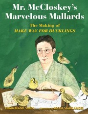 Cover of: Mr. Mccloskey's Marvelous Mallards by Emma Bland Smith, Emma Bland Smith