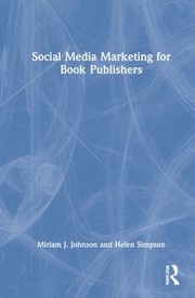 Cover of: Social Media Marketing for Book Publishers by Miriam J. Johnson, Helen A. Simpson