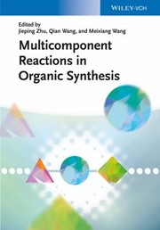 Cover of: Multicomponent Reactions in Organic Synthesis