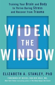 Cover of: Widen the Window: Training Your Brain and Body to Thrive During Stress and Recover from Trauma