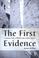 Cover of: The First Evidence