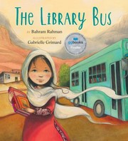 Cover of: Library Bus by Bahram Rahman, Gabrielle Grimard, Bahram Rahman, Gabrielle Grimard