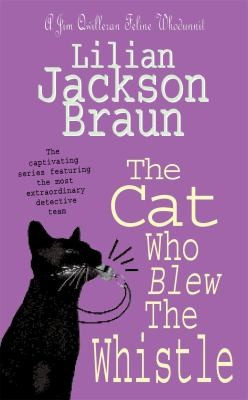 The Cat Who Blew the Whistle (The Cat Who… Mysteries, Book 17) - A delightfully cosy feline mystery for cat lovers everywhere
