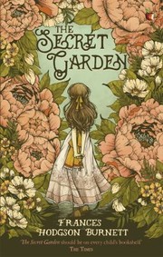 Cover of: Secret Garden by Frances Hodgson Burnett, Francis Hodgson Burnett, Miller, Steve, Luisa Uribe, Frances Hodgson Burnett