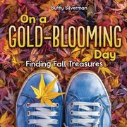 Cover of On a Gold-Blooming Day by Buffy Silverman