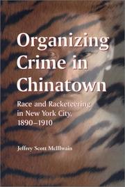 Cover of: Organizing crime in Chinatown by Jeffrey Scott McIllwain