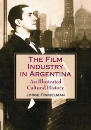 Cover of: The Film Industry in Argentina by Jorge Finkielman