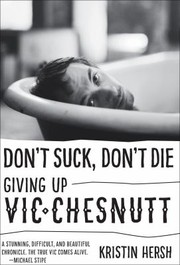 Cover of: Don't Suck, Don't Die: Giving up Vic Chesnutt