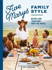 Cover of: Five Marys Family Style: Recipes and Traditions from the Ranch