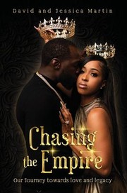 Cover of: Chasing the Empire: Our Journey Towards Love and Legacy