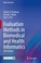 Cover of: Evaluation Methods in Biomedical and Health Informatics