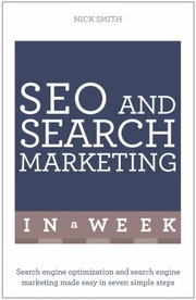 Cover of: SEO and Search Marketing in a Week