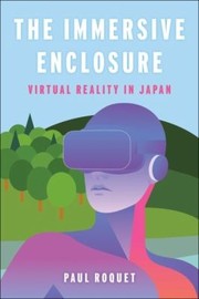 Cover of: Immersive Enclosure - Virtual Reality in Japan