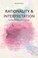 Cover of: Rationality and Interpretation