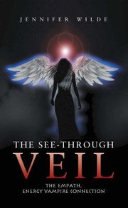 Cover of: See-Through Veil: The Empath, Energy Vampire Connection