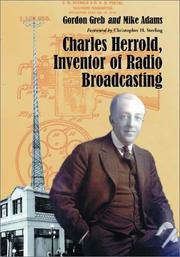 Charles Herrold, inventor of radio broadcasting by Gordon B. Greb