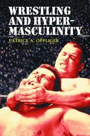 Cover of: Wrestling and Masculinity: Nurturing a Culture of Bullies in the United States
