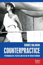 Cover of: Counterpractice: Psychoanalysis, Politics and the Art of French Feminism
